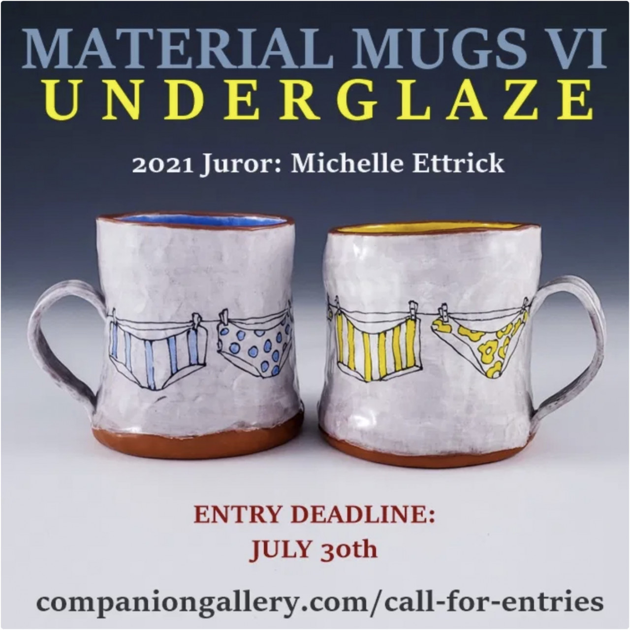 call for entry: Material Mugs VI: UNDERGLAZE